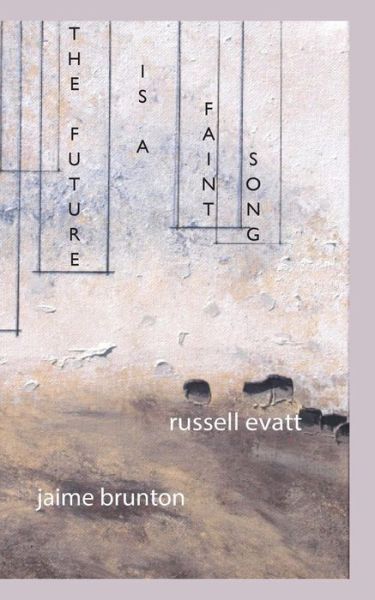 Cover for Russell Evatt · The Future is a Faint Song (Taschenbuch) (2014)