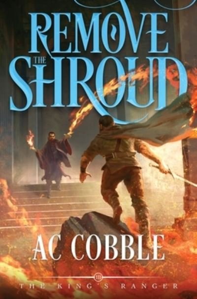 Cover for Ac Cobble · Remove the Shroud: The King's Ranger Book 3 (Taschenbuch) (2021)