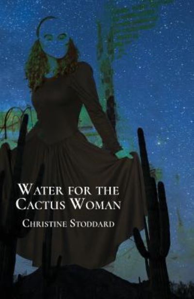 Cover for Christine Stoddard · Water for the Cactus Woman (Paperback Book) (2018)