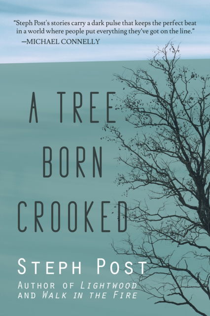 Cover for Steph Post · A Tree Born Crooked (Paperback Book) (2018)