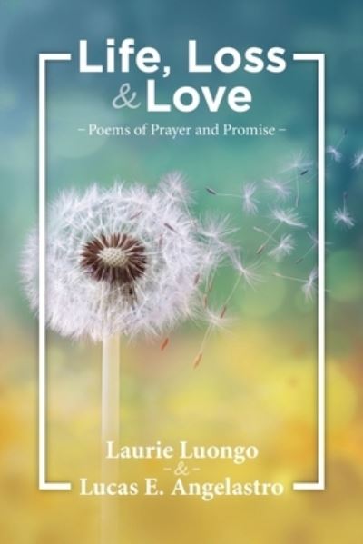 Cover for Laurie Luongo · Life, Loss and Love: Poems of Prayer and Promise (Paperback Book) (2020)