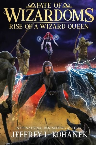 Cover for Kohanek Jeffrey L. Kohanek · Wizardoms: Rise of a Wizard Queen - Fate of Wizardoms (Paperback Book) (2020)