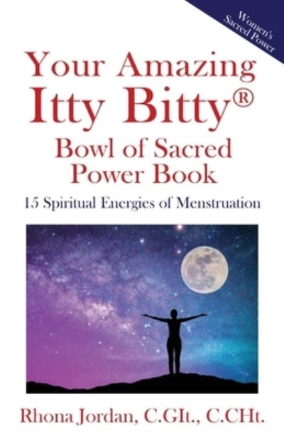 Your Amazing Itty Bitty (R) Bowl of Sacred Power Book - Rhona Jordan - Books - Suzy Prudden - 9781950326273 - September 23, 2019