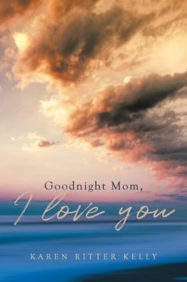 Cover for Karen Ritter Kelly · Goodnight Mom, I love you (Paperback Book) (2019)