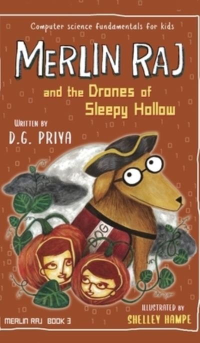 Cover for D G Priya · Merlin Raj and the Drones of Sleepy Hollow (Hardcover Book) (2020)