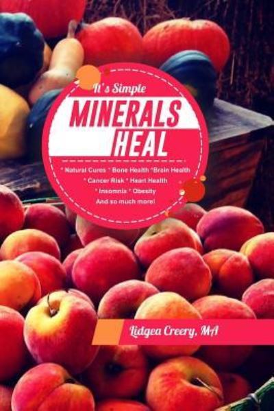 Cover for Lidgea Creery Ma · It's Simple Minerals Heal (Paperback Book) (2017)