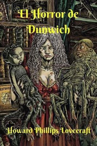 Cover for Howard Phillips Lovecraft · El Horror de Dunwich (Paperback Book) (2017)