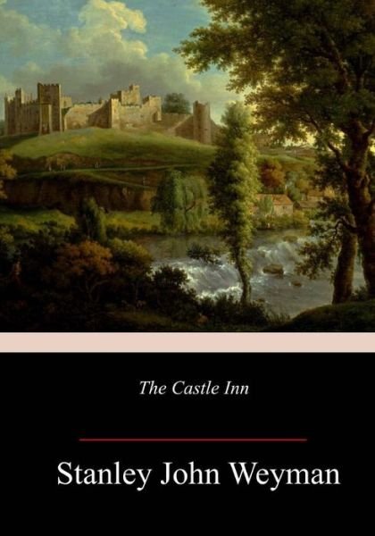 Cover for Stanley John Weyman · The Castle Inn (Pocketbok) (2018)