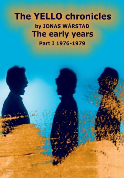 Cover for Carlos Peron · The YELLO chronicles by JONAS WARSTAD The early years Part I 1976 - 1979 (Pocketbok) (2018)