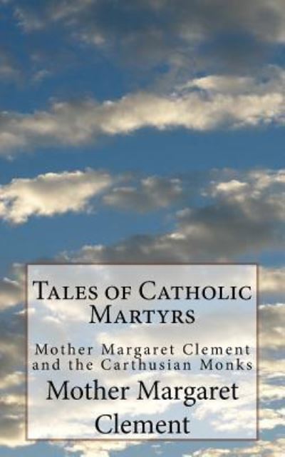 Cover for Mother Margaret Clement · Tales of Catholic Martyrs (Paperback Book) (2018)