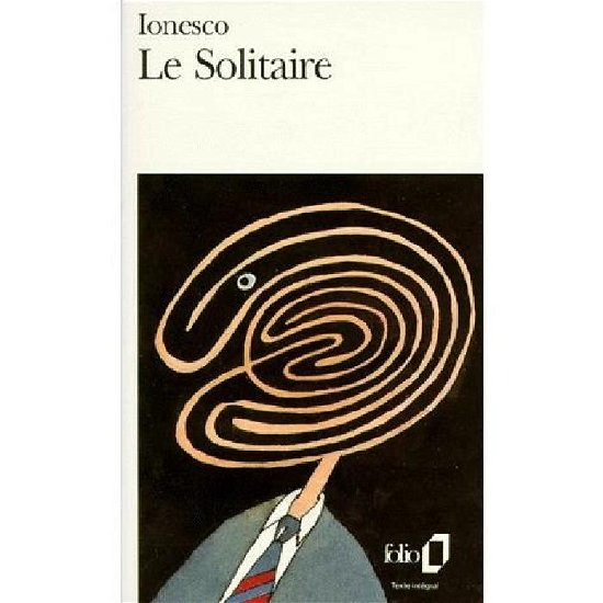 Le Solitaire - Eugene Ionesco - Books - Gallimard Education - 9782070368273 - July 1, 1976