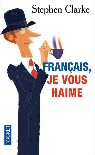 Francais, je vous haime - Stephen Clarke - Books - Pocket - 9782266206273 - September 2, 2010