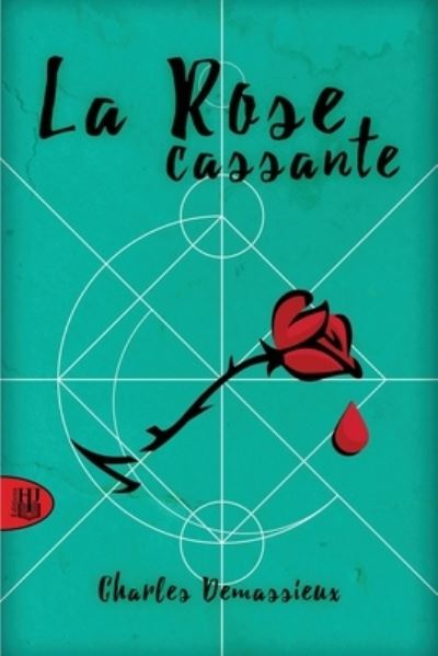 Cover for Charles Demassieux · La Rose cassante (Paperback Book) (2016)