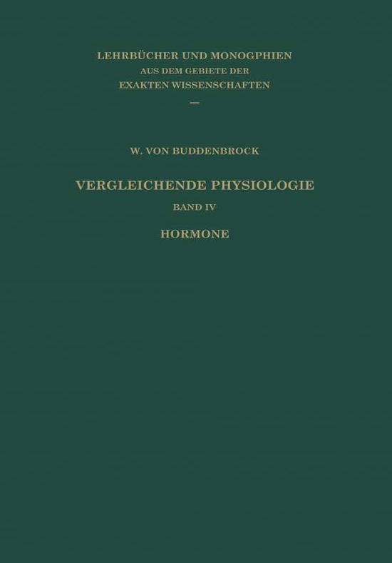 Cover for W Buddenbrock · Vergleichende Physiologie: Band IV: Hormone (Paperback Book) [Softcover Reprint of the Original 1st 1950 edition] (2014)