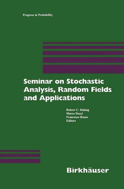 Seminar on Stochastic Analysis, Random Fields and Applications: Centro Stefano Franscini, Ascona, September 1996 - Progress in Probability - Robert C. Dalang - Książki - Springer Basel - 9783034897273 - 12 października 2012