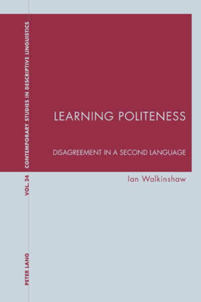 Cover for Ian Walkinshaw · Learning Politeness: Disagreement in a Second Language - Contemporary Studies in Descriptive Linguistics (Paperback Book) [New edition] (2009)