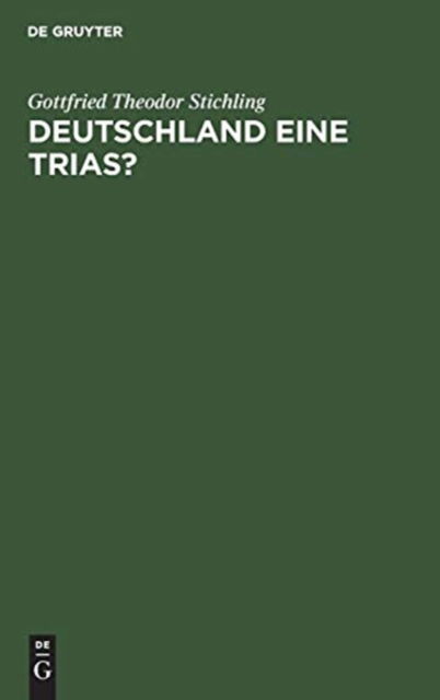 Cover for Gottfried Theodor Stichling · Deutschland eine Trias? (Bog) (1901)