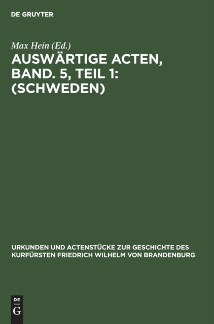 Cover for Max Hein · Auswartige Acten, Band. 5, Teil 1: (Schweden) (Hardcover Book) (1929)