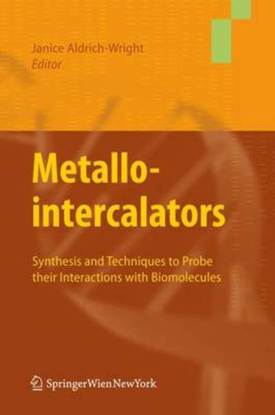 Janice Aldrich-wright · Metallointercalators: Synthesis and Techniques to Probe Their Interactions with Biomolecules (Hardcover bog) (2011)