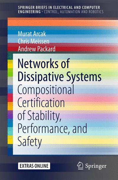 Cover for Murat Arcak · Networks of Dissipative Systems: Compositional Certification of Stability, Performance, and Safety - SpringerBriefs in Control, Automation and Robotics (Paperback Book) [1st ed. 2016 edition] (2016)