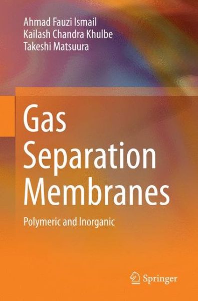 Cover for Ahmad Fauzi Ismail · Gas Separation Membranes: Polymeric and Inorganic (Paperback Book) [Softcover reprint of the original 1st ed. 2015 edition] (2016)