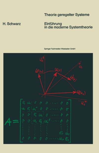 Helmut Schwarz · Einfuhrung in Die Moderne Systemtheorie - Theorie Geregelter Systeme (Pocketbok) [1969 edition] (1969)