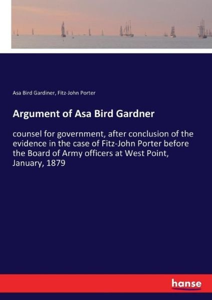 Argument of Asa Bird Gardner - Gardiner - Books -  - 9783337402273 - December 6, 2017