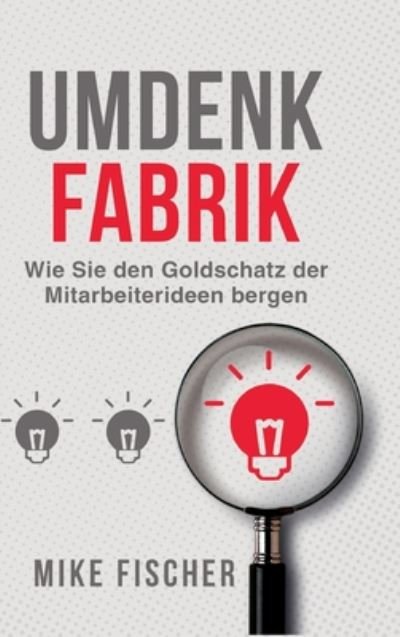 Cover for Fischer · Umdenkfabrik (Book) (2020)