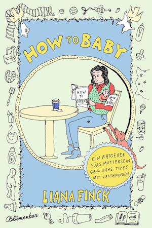 Cover for Liana Finck · How to Baby (Buch) (2024)