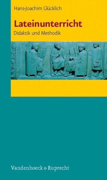 Cover for H.-J. Glücklich · Lateinunterricht (Book) (2013)