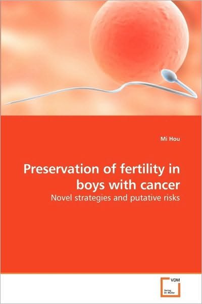 Cover for Mi Hou · Preservation of Fertility in Boys with Cancer: Novel Strategies and Putative Risks (Paperback Book) (2010)