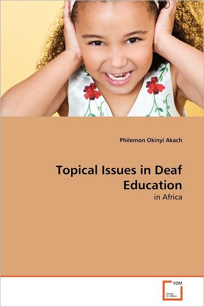 Cover for Philemon Okinyi Akach · Topical Issues in Deaf Education: in Africa (Paperback Bog) (2011)