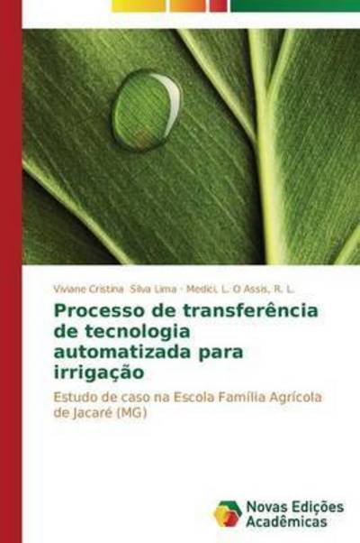 Cover for Silva Lima Viviane Cristina · Processo De Transferencia De Tecnologia Automatizada Para Irrigacao (Paperback Book) (2015)