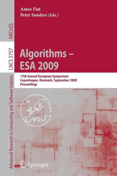 Cover for Amos Fiat · Algorithms - Esa 2009: 17th Annual European Symposium, Copenhagen, Denmark, September 7-9, Proceedings - Lecture Notes in Computer Science / Theoretical Computer Science and General Issues (Paperback Bog) (2009)