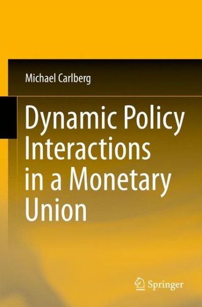 Cover for Michael Carlberg · Dynamic Policy Interactions in a Monetary Union (Hardcover Book) (2011)