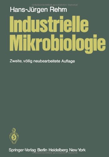 Industrielle Mikrobiologie - H -J Rehm - Kirjat - Springer-Verlag Berlin and Heidelberg Gm - 9783642674273 - keskiviikko 21. joulukuuta 2011