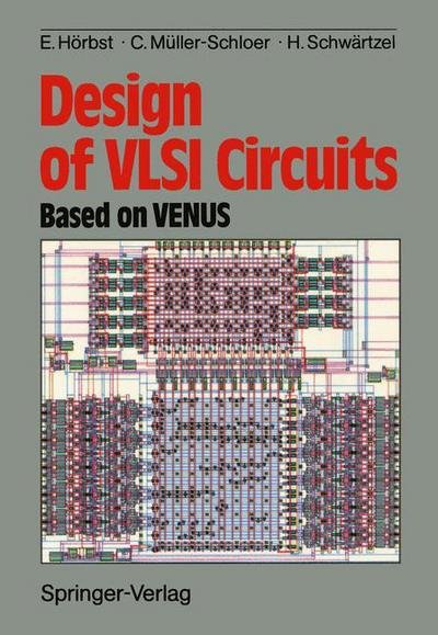 Cover for Egon Hoerbst · Design of VLSI Circuits: Based on VENUS (Paperback Book) [Softcover reprint of the original 1st ed. 1987 edition] (2012)