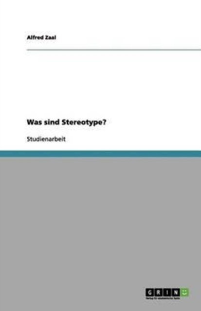 Was sind Stereotype? - Zaal - Boeken - GRIN Verlag - 9783656109273 - 4 februari 2012