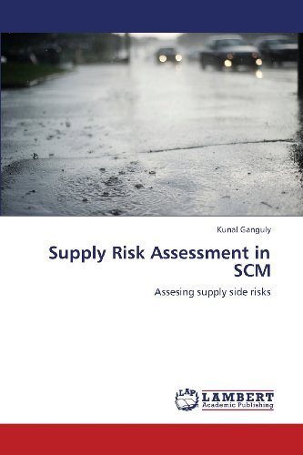 Cover for Kunal Ganguly · Supply Risk Assessment in Scm: Assesing Supply Side Risks (Paperback Bog) (2012)