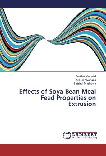 Cover for Batsirai Mashawa · Effects of Soya Bean Meal Feed Properties on Extrusion (Paperback Book) (2013)