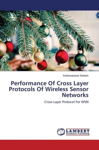 Cover for Koteswararao Seelam · Performance of Cross Layer Protocols of Wireless Sensor Networks: Cross Layer Protocol for Wsn (Pocketbok) (2014)