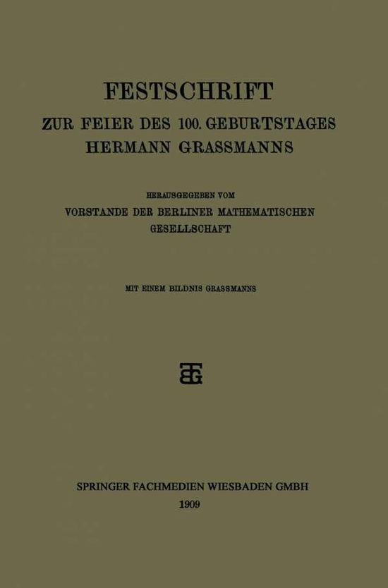Cover for Vorstande Der Berliner Mathematischen Gesellschaft · Festschrift Zur Feier Des 100. Geburtstages Hermann Grassmanns (Paperback Book) [1909 edition] (1909)