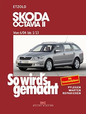 Skoda Octavia II von 6/04 bis 1/13 - Rüdiger Etzold - Kirjat - Delius Klasing - 9783667127273 - torstai 25. heinäkuuta 2024