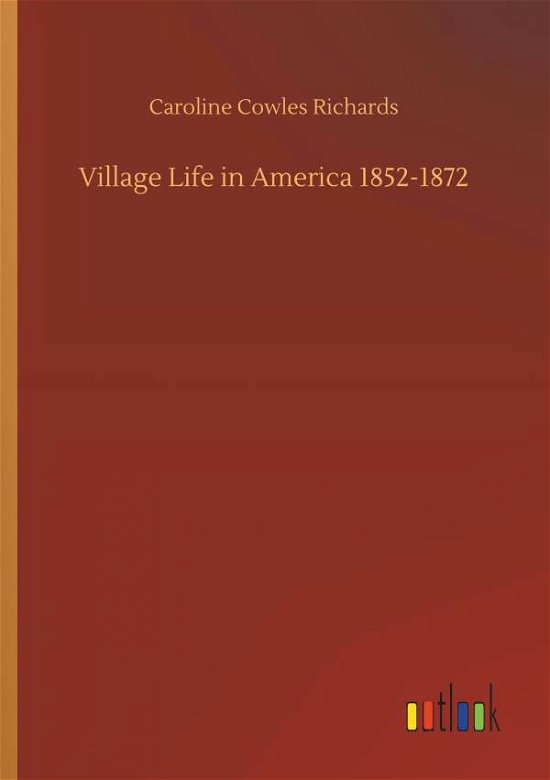 Cover for Richards · Village Life in America 1852-1 (Book) (2018)