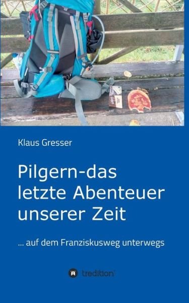 Cover for Gresser · Pilgern - das letzte Abenteuer (Bok) (2019)