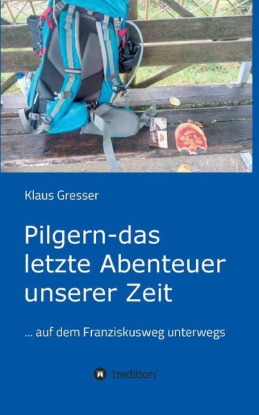 Cover for Gresser · Pilgern - das letzte Abenteuer (Book) (2019)