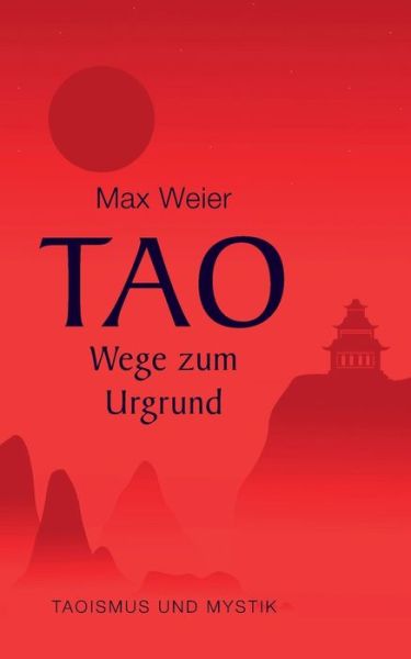 Cover for Max Weier · Tao - Wege zum Urgrund (Paperback Book) (2021)