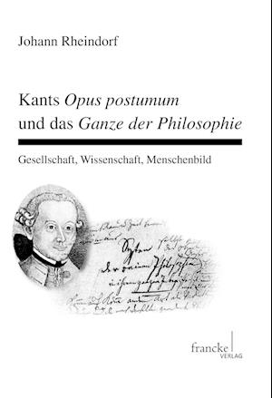 Cover for Johann Rheindorf · Kants Opus postumum und das Ganze der Philosophie (Paperback Book) (2010)