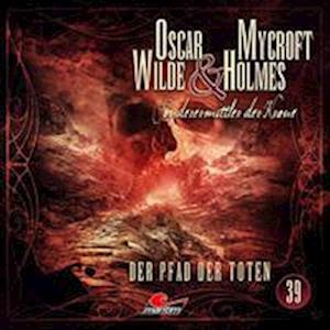 Oscar Wilde & Mycroft Holmes · Folge 39-der Pfad Der Toten (CD) (2022)