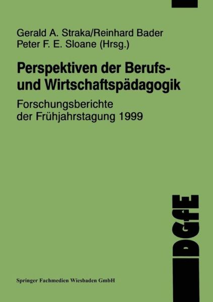 Cover for Gerald a Straka · Perspektiven Der Berufs- Und Wirtschaftspadagogik: Forschungsberichte Der Fruhjahrstagung 1999 - Schriften Der Dgfe (Paperback Book) [2000 edition] (2000)